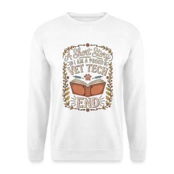 Vet Tech A Short Story I Am A Proud Pet Care Tech - Unisex Sweatshirt - white - Front