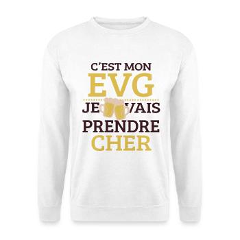 C’est Mon EVG Je Vais Prendre Cher Humour  - Sweat-shirt Unisexe - blanc - Devant