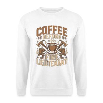 Fire Lieutenant Coffee Firefighting Coffee Lover - Unisex Sweatshirt - white - Front