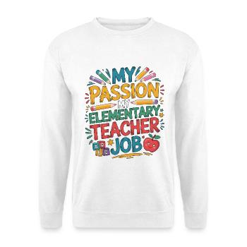 Enseignant en primaire, ma passion, ma carrière d’enseignant - Sweat-shirt Unisexe - blanc - Devant