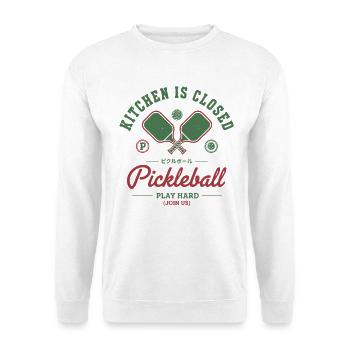 Pickleball Kitchen Is Closed Play Hard Player - Unisex Sweatshirt - white - Front
