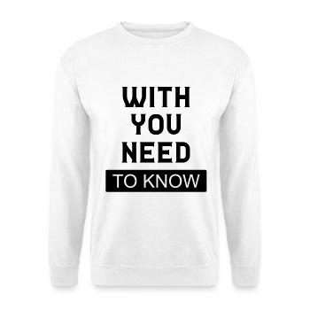 Mit dir, das du wissen musst - Unisex Pullover - Weiß - Vorne