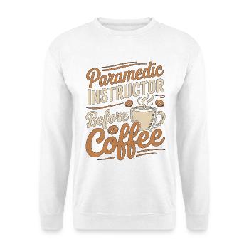 Paramedic Instructor Before EMS Coffee Lover - Unisex Sweatshirt - white - Front