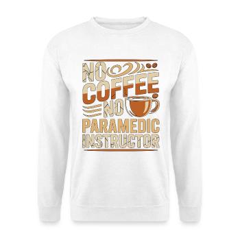 Ambulancier Pas de café Pas de soins d’urgence Amateur de café - Sweat-shirt Unisexe - blanc - Devant