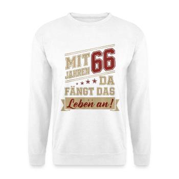 mit 66 Jahren da fängt das Leben an - Unisex Pullover - Weiß - Vorne