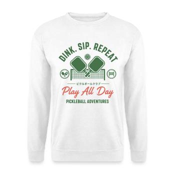 Pickleball Dink Sip Repeat Play All Day Adventures - Unisex Sweatshirt - white - Front