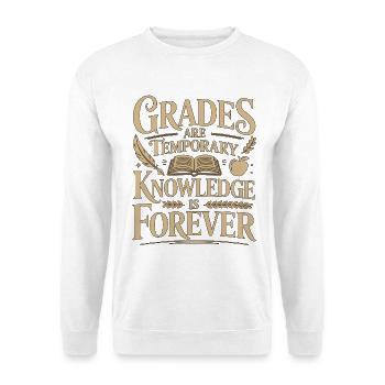 Die Noten von Oberstufenlehrern sind eine befristete Ausbildung - Unisex Pullover - Weiß - Vorne