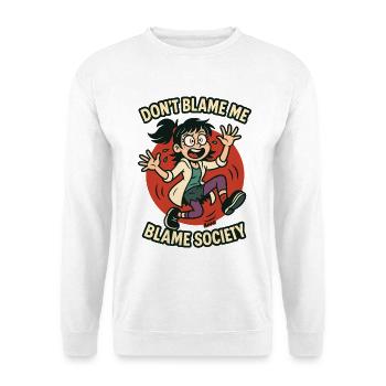Gib mir nicht die Schuld, gib der Gesellschaft die Schuld - Unisex Pullover - Weiß - Vorne