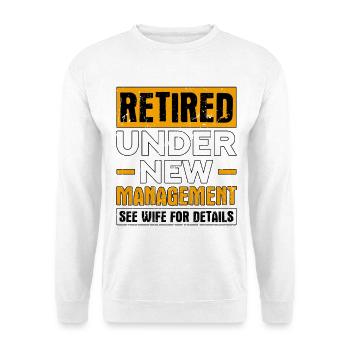 Ruhestand unter neuer Leitung Siehe Ehefrau - Unisex Pullover - Weiß - Vorne