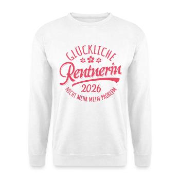 Glückliche Rentnerin 2026 Nicht Mehr Mein Problem - Unisex Pullover - Weiß - Vorne