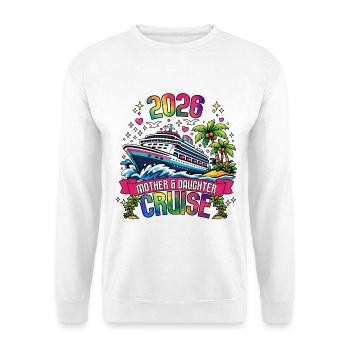 Family Trip Cruising Mother Daughter Cruise - Unisex Sweatshirt - white - Front