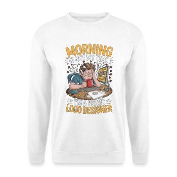 Logo Designer Morning Is Not My Time Illustrator - Unisex Sweatshirt - white - Front