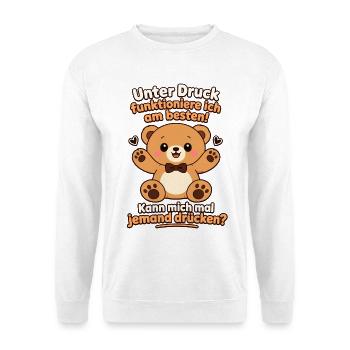 Umarmung Unter druck funktioniere ich am besten - Unisex Pullover - Weiß - Vorne