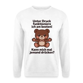 Umarmung Unter druck funktioniere ich am besten - Unisex Pullover - Weiß - Vorne