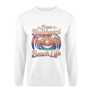 Retired Teacher From Blackboard To Beach Educator - Unisex Sweatshirt - white - Front