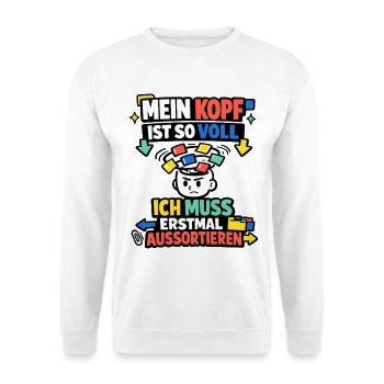 Mein Kopf ist so voll ich muss aussortieren - Unisex Pullover - Weiß - Vorne