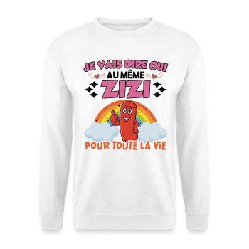 Même Zizi pour Toute La Vie EVJF Future Mariée  - Sweat-shirt Unisexe - blanc - Devant