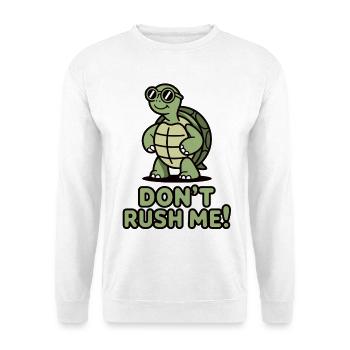 Don't Rush Me Shirt with Turtle - Unisex Sweatshirt - white - Front