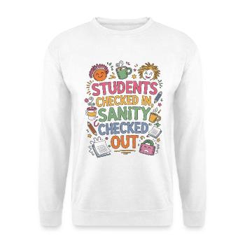 Homeroom Teacher Students Checked In Education - Unisex Sweatshirt - white - Front