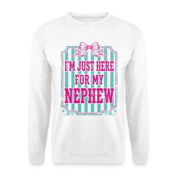 Tante, je suis juste là pour mon neveu - Sweat-shirt Unisexe - blanc - Devant