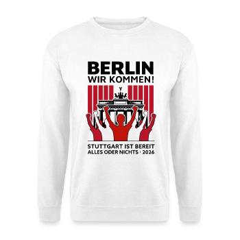 Berlin wir kommen! – Stuttgart Berlin Finale - Unisex Pullover - Weiß - Vorne