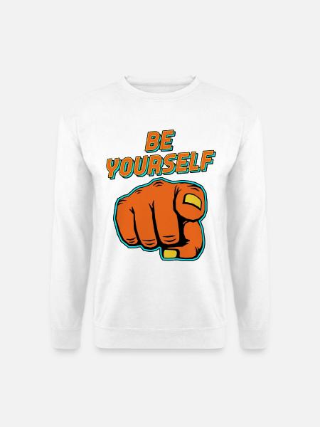 Citation de pop art « Sois toi-même » - Sweat-shirt Unisexe - blanc