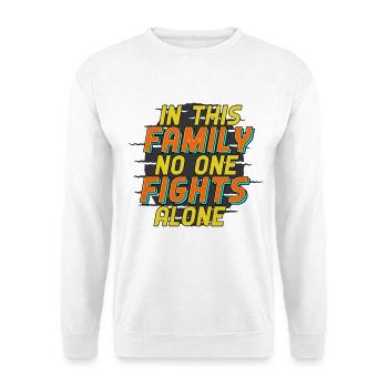 Family No One Fights Alone Support Quote - Unisex Sweatshirt - white - Front