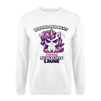 Verdirb mir nicht meine schlechte Laune - Unisex Pullover - Weiß - Vorne