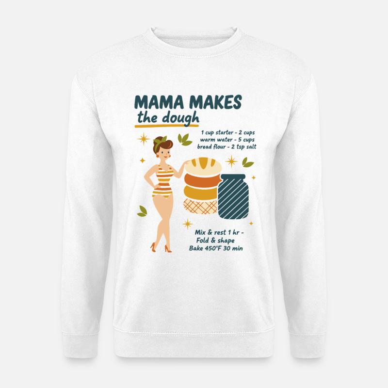 Sauerteigbrot-Backmama macht den Teigbacker - Unisex Pullover - Weiß