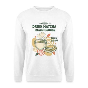 Matcha trinken, Bücher lesen, tägliches Ritual, Kyoto, Matcha. - Unisex Pullover - Weiß - Vorne