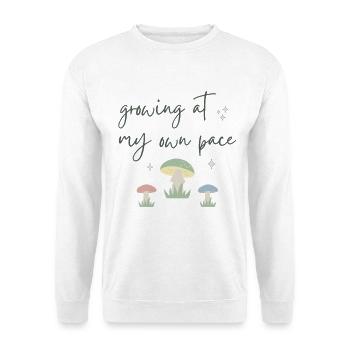 Grow at your own pace - motivating mushroom design - Unisex Sweatshirt - white - Front