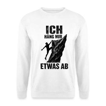 Ich häng nur etwas ab lustiges Bergsteiger Spruch - Unisex Pullover - Weiß - Vorne
