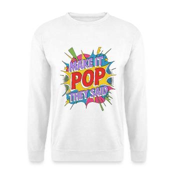 Designer graphique Make It Pop Designer créatif - Sweat-shirt Unisexe - blanc - Devant