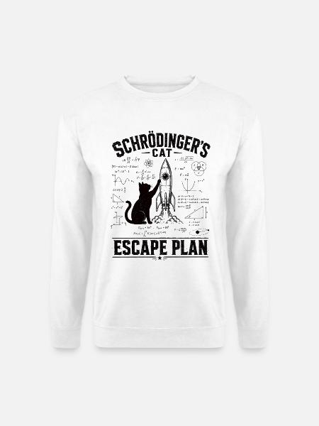 Schrödinger Katze Escape Plan Shirt - Unisex Pullover - Weiß