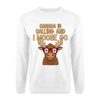 Canada Is Calling And I Moose Go - Unisex Sweatshirt - white - Front