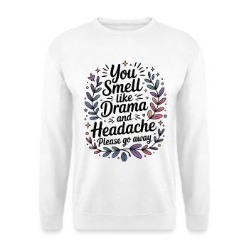 Tu pues le drame et le mal de tête - Sweat-shirt Unisexe - blanc - Devant