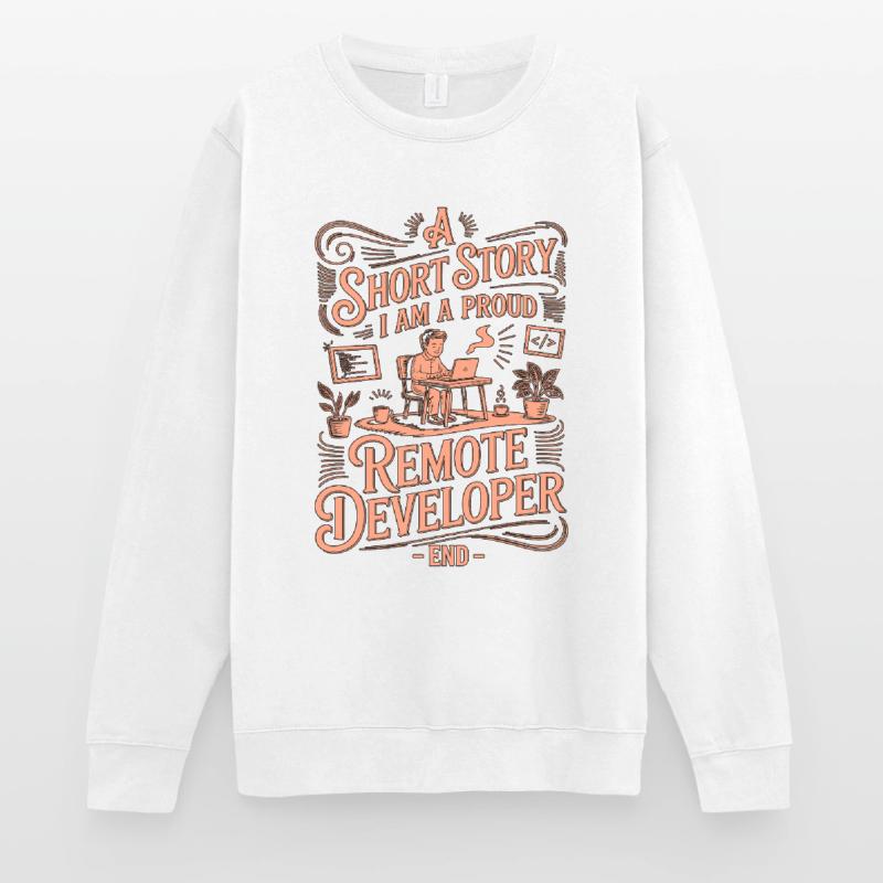 Remote Developer A Short Story I Am Web Programmer Unisex Pullover