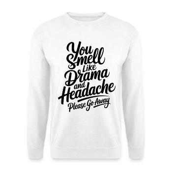 Tu sens le drame et le mal de tête Lustiger Spruch - Sweat-shirt Unisexe - blanc - Devant
