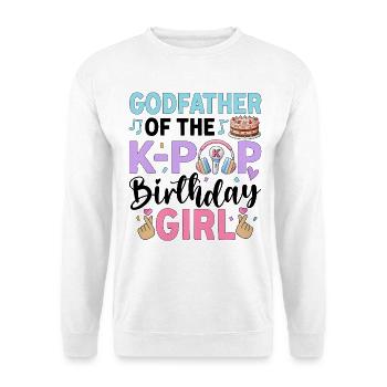 Godfather of The K-Pop Birthday Girl - Unisex Sweatshirt - white - Front