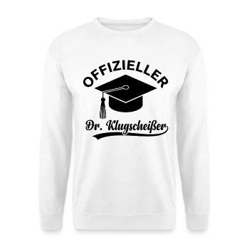 Ein offizieller Dr. Klugscheisser lustige Sprüche - Unisex Pullover - Weiß - Vorne