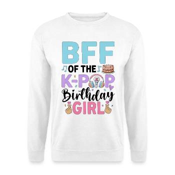 BFF of The K-Pop Birthday Girl - Unisex Sweatshirt - white - Front