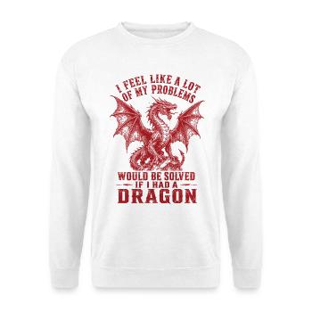 Problèmes résolus si j’avais un dragon - Sweat-shirt Unisexe - blanc - Devant