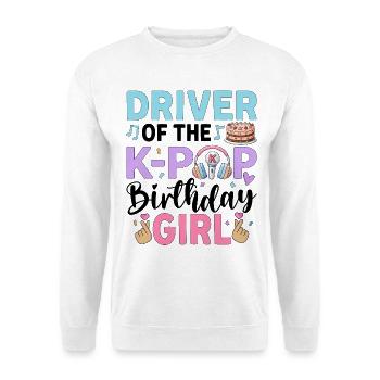 Driver Of The K-Pop Birthday Girl - Unisex Sweatshirt - white - Front