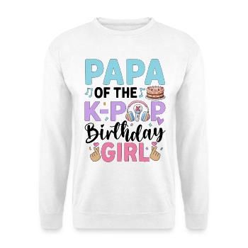 Papa of The K-Pop Birthday Girl - Unisex Sweatshirt - white - Front