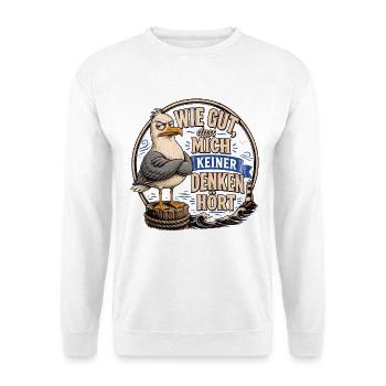 Möwe Wie gut dass mich keiner denken hört Shirt - Unisex Pullover - Weiß - Vorne