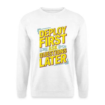 Mobile App Developer Deploy First Ask Programming - Unisex Sweatshirt - white - Front
