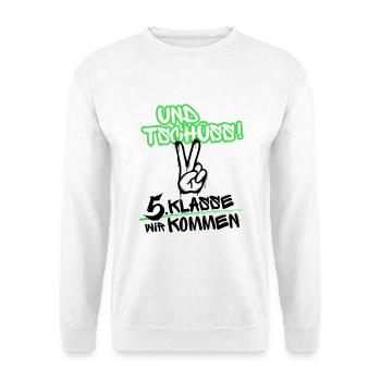 Und Tschüss - 5. Klasse wir kommen - Unisex Pullover - Weiß - Vorne