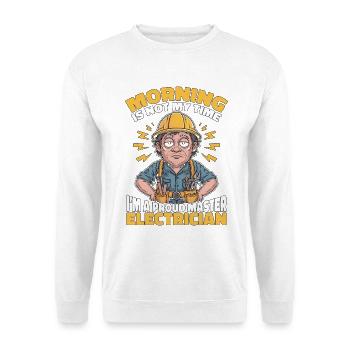 Master Electrician Morning Is Not My Electrical - Unisex Sweatshirt - white - Front