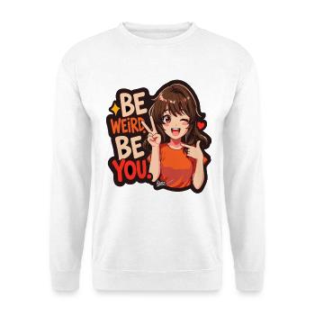 Fille d’anime Be Weird Be You - Sweat-shirt Unisexe - blanc - Devant
