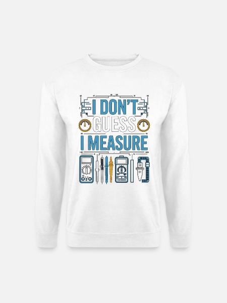 Industrial Electrician I Don't Guess Electrical - Unisex Sweatshirt - white